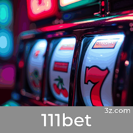 111bet: Seu Cassino Online Confiável e Seguro
